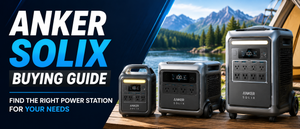 Anker SOLIX Buying Guide