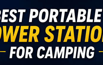 Best Portable Power Stations for Camping in 2026: Top Portable Battery Generators Compared