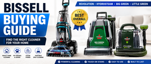 Bissell Carpet Cleaner Buying Guide: Which Bissell Should You Buy?