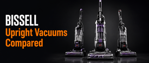 BISSELL Upright Vacuums Compared: Current Lineup & Buying Guide