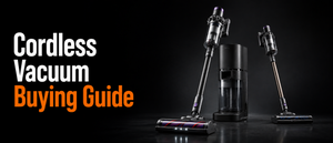 Cordless Vacuum Buying Guide: How to Choose the Right Cordless Vacuum