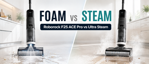 Roborock F25 ACE Pro Foam vs F25 Ultra Steam