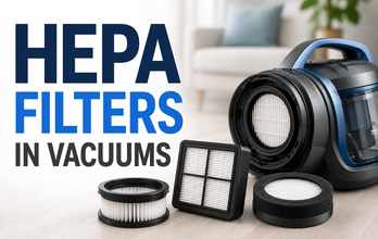 HEPA Filters in Vacuums: What They Do and When to Replace Them