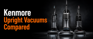 Kenmore Upright Vacuums Compared: Current Lineup & Buying Guide
