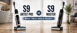 Tineco S9 Artist Pro vs S9 Master (2026): Which S9 Fits You Best?