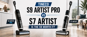 Tineco S9 Artist Pro vs S7 Artist: Is the S9 Worth It?