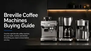 Breville Coffee Machines Buying Guide: Which Model Should You Buy?